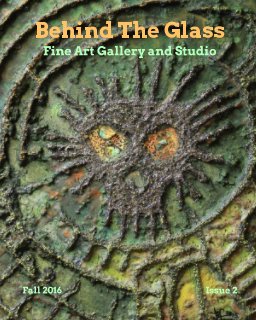 Behind The Glass
Fine Art Gallery
Issue #2 book cover