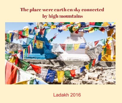 Ladakh.
The place were earth and sky connected by high mountains book cover