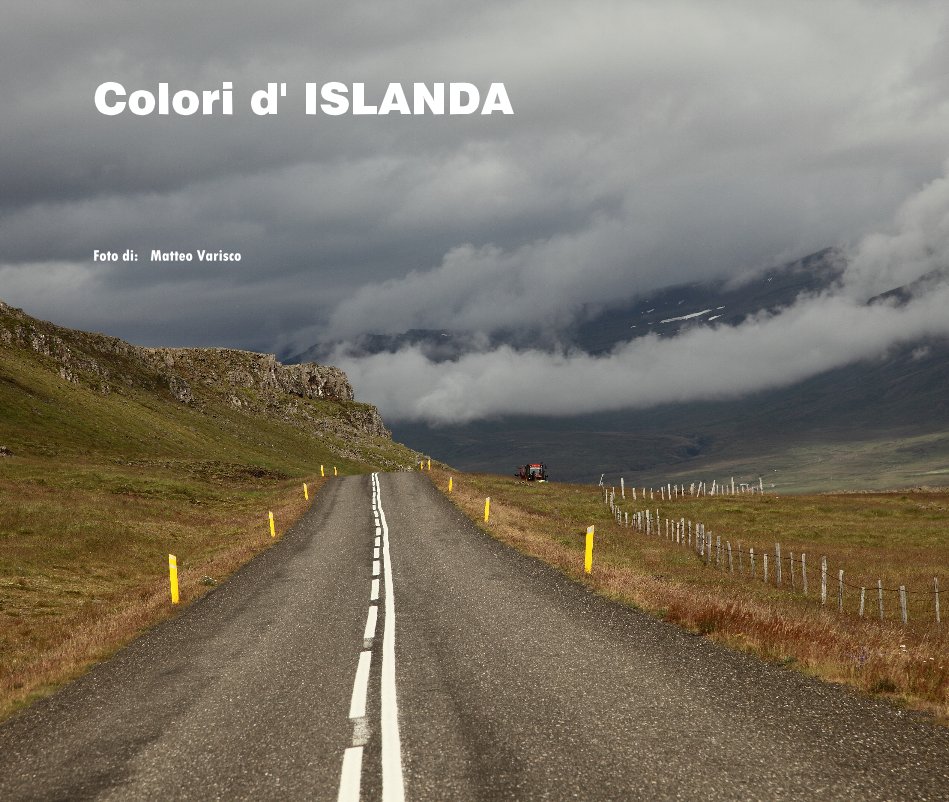 View Colori d' ISLANDA by Foto di: Matteo Varisco