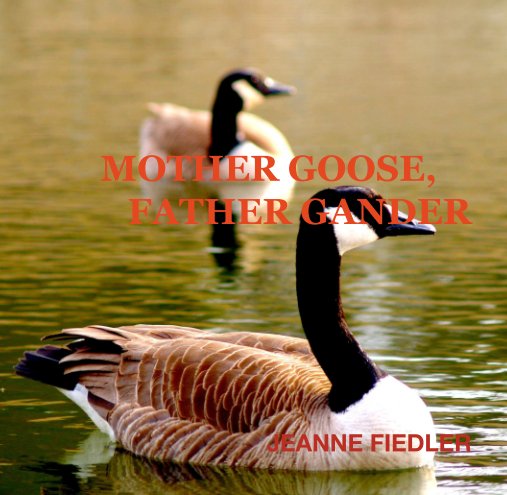 View Mother Goose, Father Gander by JEANNE FIEDLER