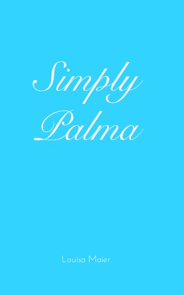 View Simply Palma by Louisa M.