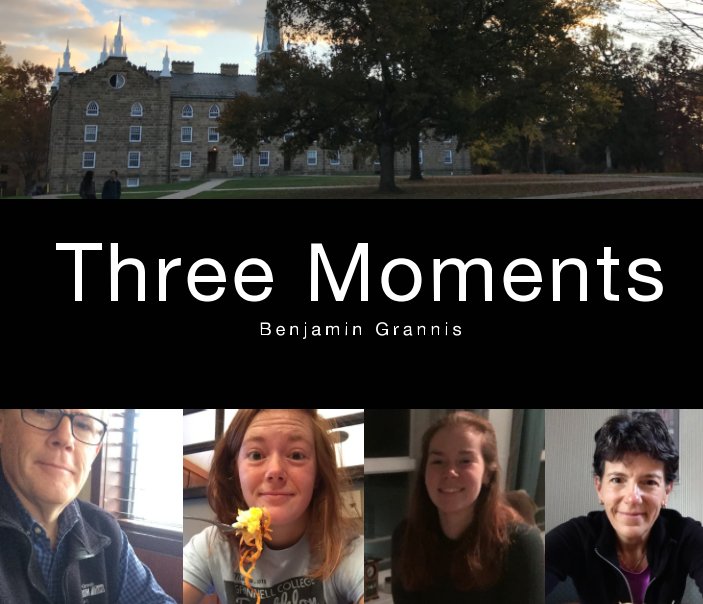 View Three Moments by Benjamin Grannis
