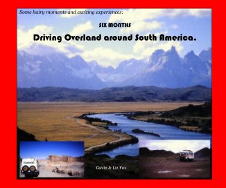 SIX MONTHS Driving Overland around South America. book cover