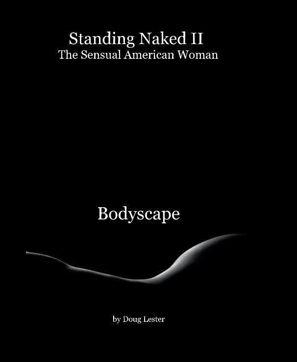 View Standing Naked II The Sensual American Woman by Doug Lester
