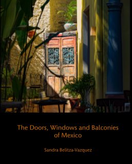 The Doors, Windows and Balconies of Mexico book cover