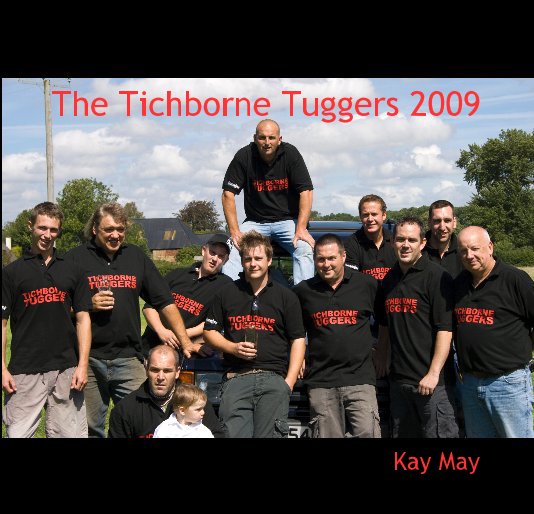 View The Tichborne Tuggers 2009 by Kay May