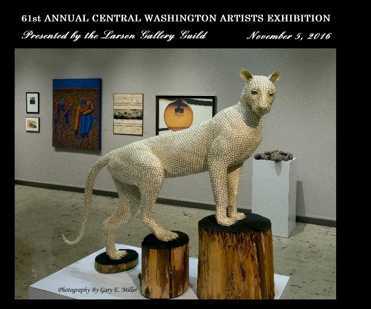 View 61st Annual Central Washington Artists Exhibition by Gary E. Miller