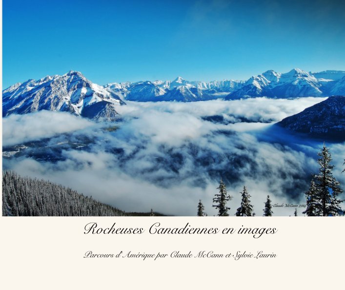 View Rocheuses Canadiennes en images by Claude McCann