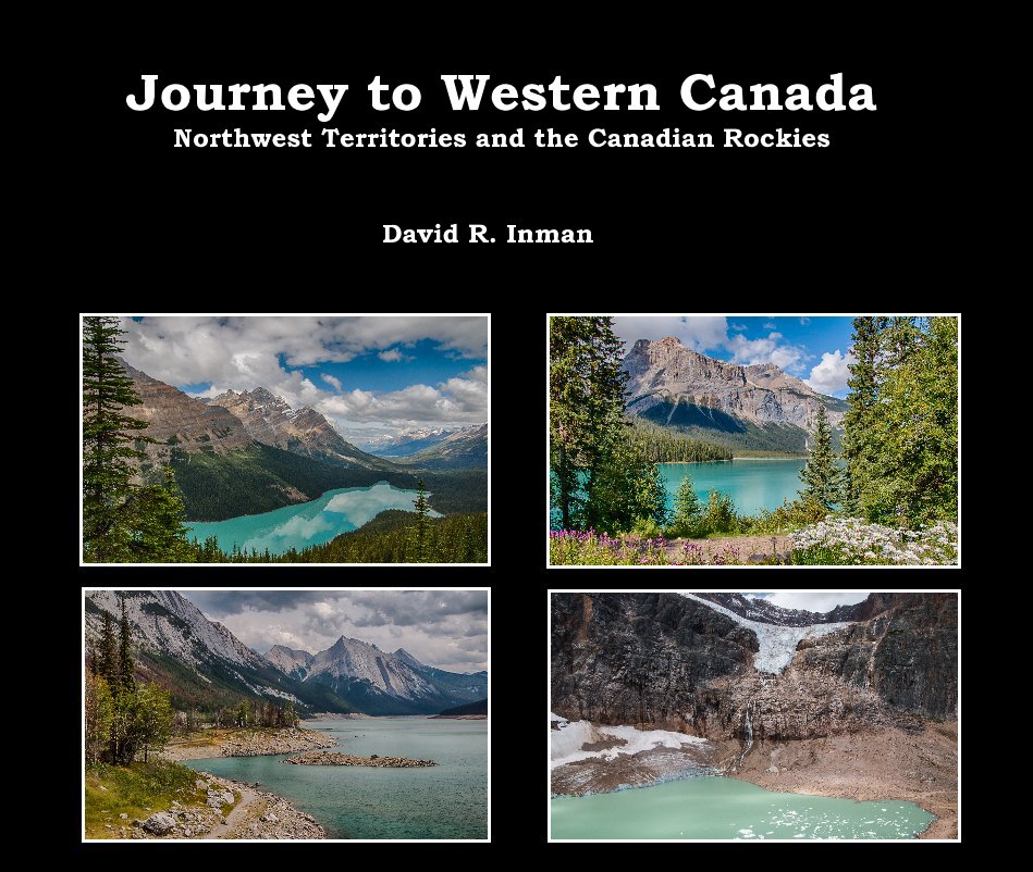 Journey to Western Canada Northwest Territories and the Canadian Rockies nach David R. Inman anzeigen