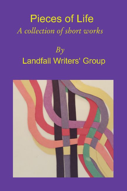 Ver Pieces of Life por Landfall Writer's Group