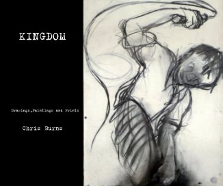 KINGDOM Drawings,Paintings and Prints Chris Burns book cover