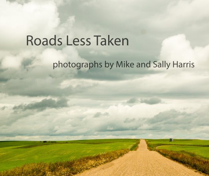 View Roads Less Taken by Mike and Sally Harris