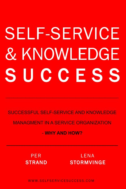View SELF-SERVICE & KNOWLEDGE SUCCESS by Per Strand, Lena Stormvinge