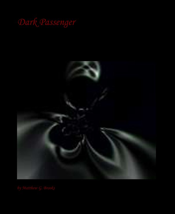 View Dark Passenger by Matthew G. Brooks