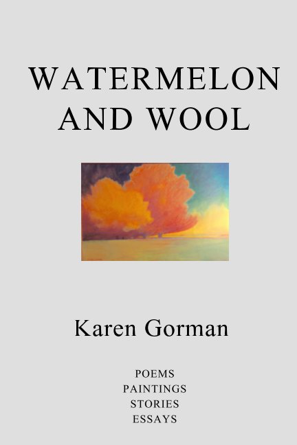 View Watermelon and Wool by Karen Gorman