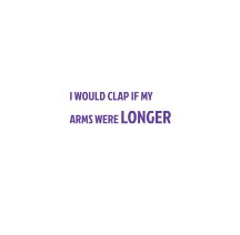 I would clap if my arms were longer book cover