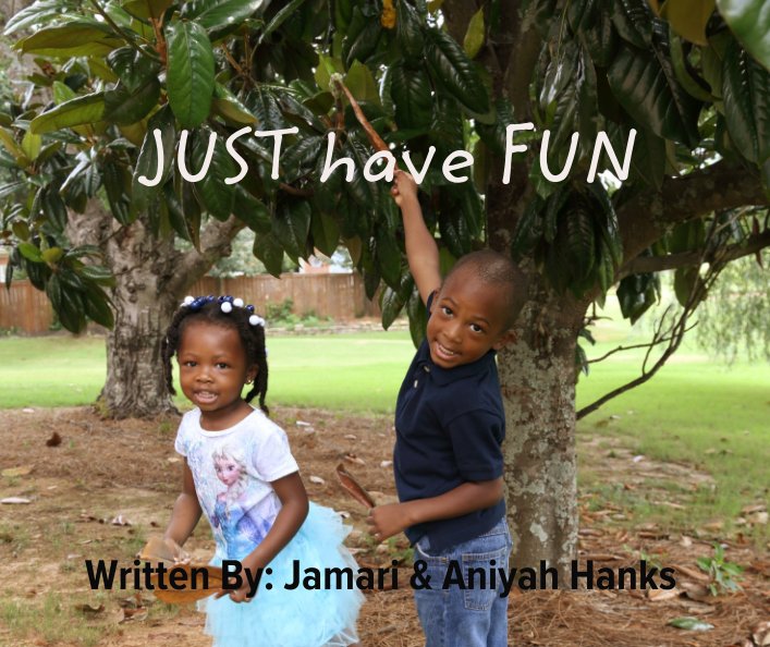 Bekijk JUST have FUN op Written By: Jamari & Aniyah Hanks