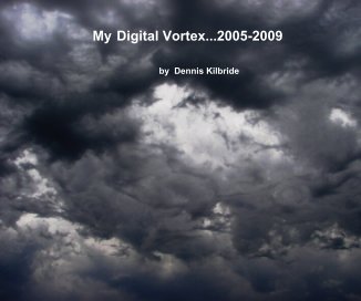 My Digital Vortex...2005-2009 book cover