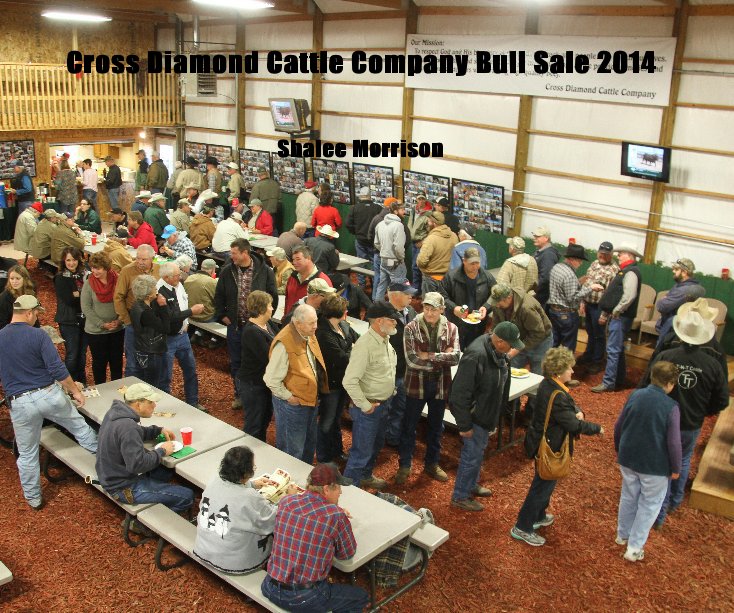 View Cross Diamond Cattle Company Bull Sale 2014 by Shalee Morrison