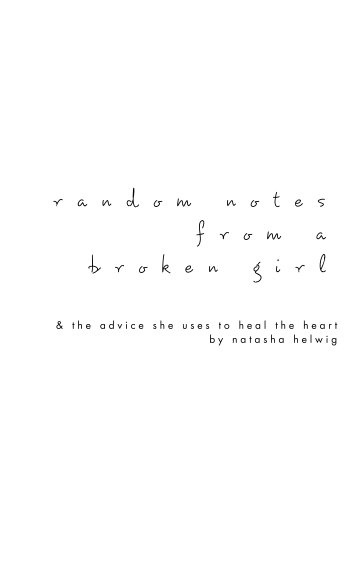 View Random Notes from a Broken Girl by Natasha Helwig