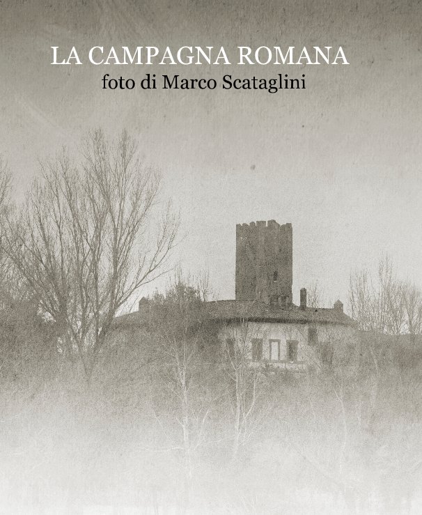 Ver LA CAMPAGNA ROMANA por Marco Scataglini