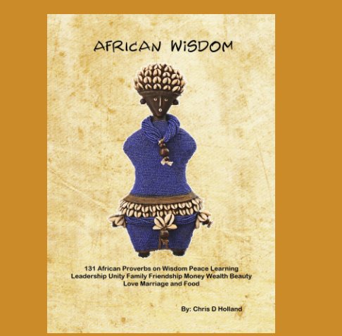 View African Wisdom by Chris D Holland