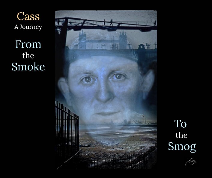View Cass - A Journey From the Smoke To the Smog by Cass Castagnoli