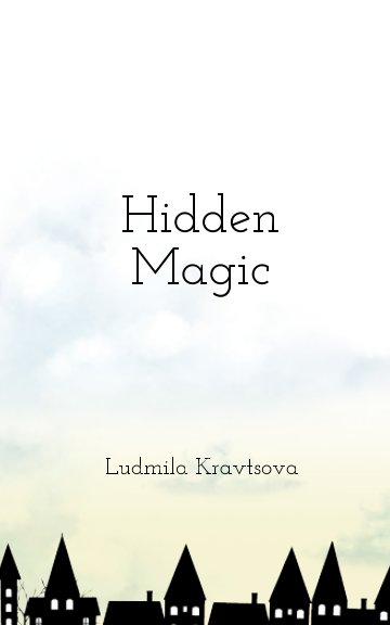 View Hidden Magic by Ludmila Kravtsova
