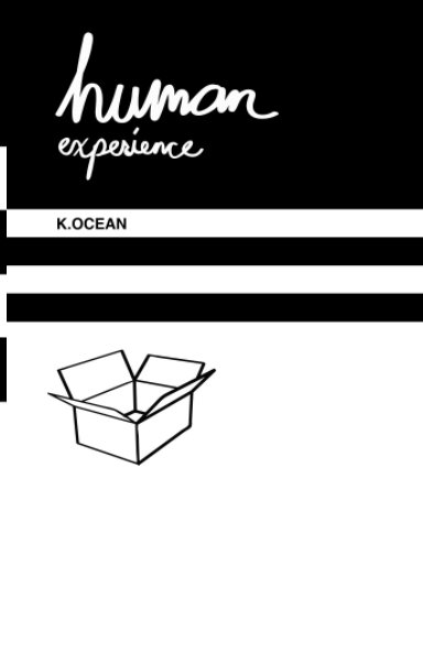 View human experience by k. ocean