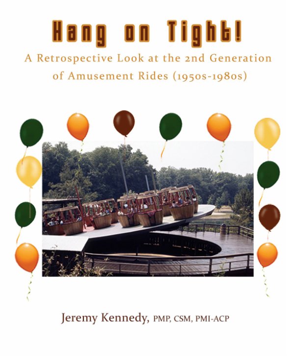 Bekijk Hang on Tight! A Retrospective Look at the 2nd Generation of Amusement Rides (1950s-1980s) op Jeremy Kennedy