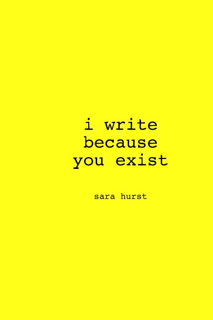 Ver i write because you exist por sara hurst