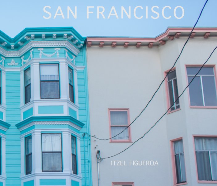 View San Francisco by Itzel Figueroa