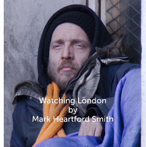 View Watching London by Mark Heartford Smith by Mark Heartford Smith