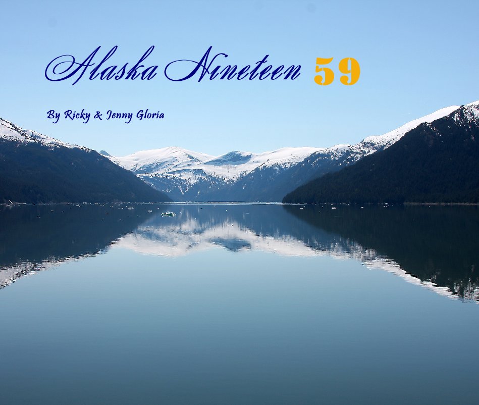 View Alaska Nineteen 59 by Ricky & Jenny Gloria