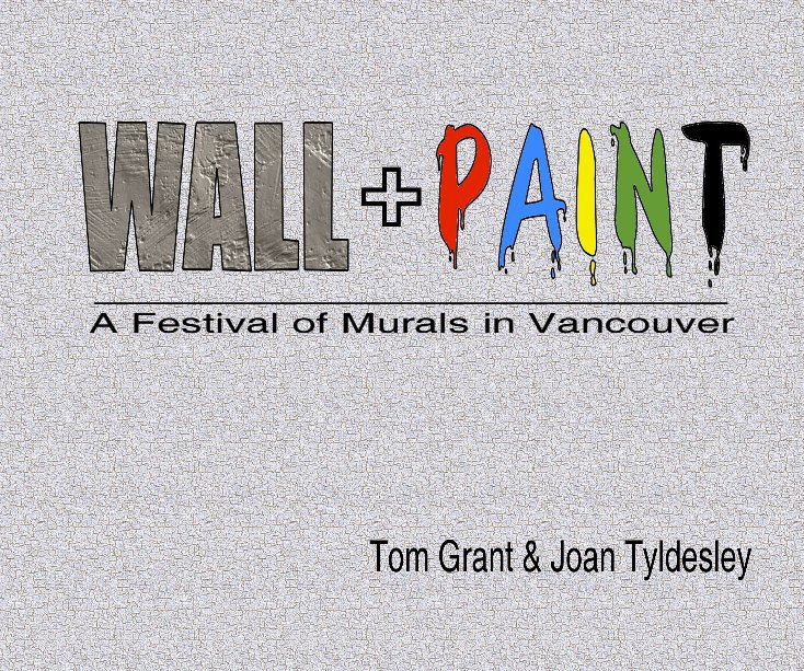 Ver WALL + PAINT por Tom Grant + Joan Tyldesley