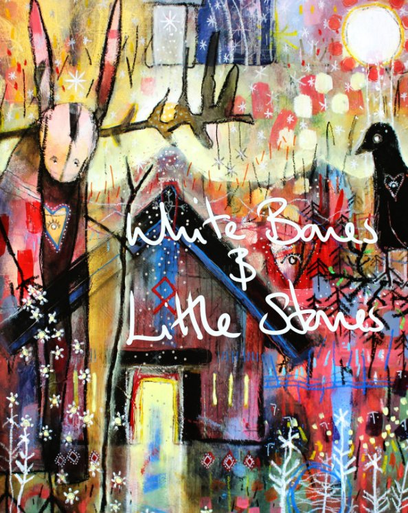 View White Stones & Little Bones (Deluxe Edition) by Gabriel Tamaya