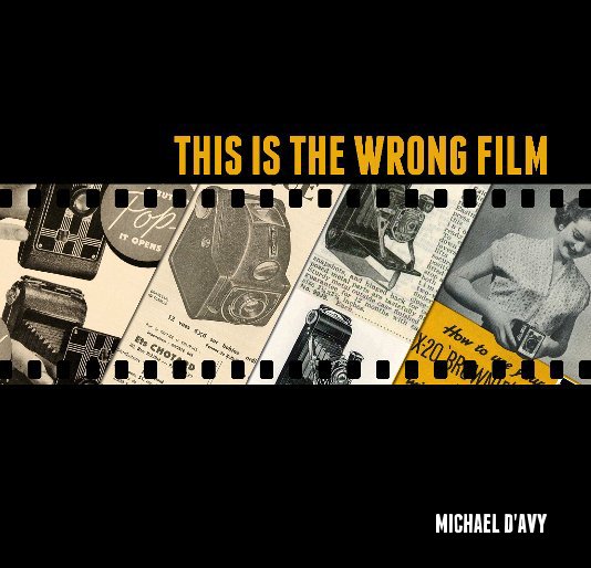 View This Is The Wrong Film by Michael D'Avy