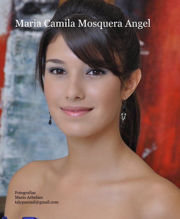Visualizza Maria Camila Mosquera Angel di Fotografias Mario Arbelaez talypascual@gmail.com