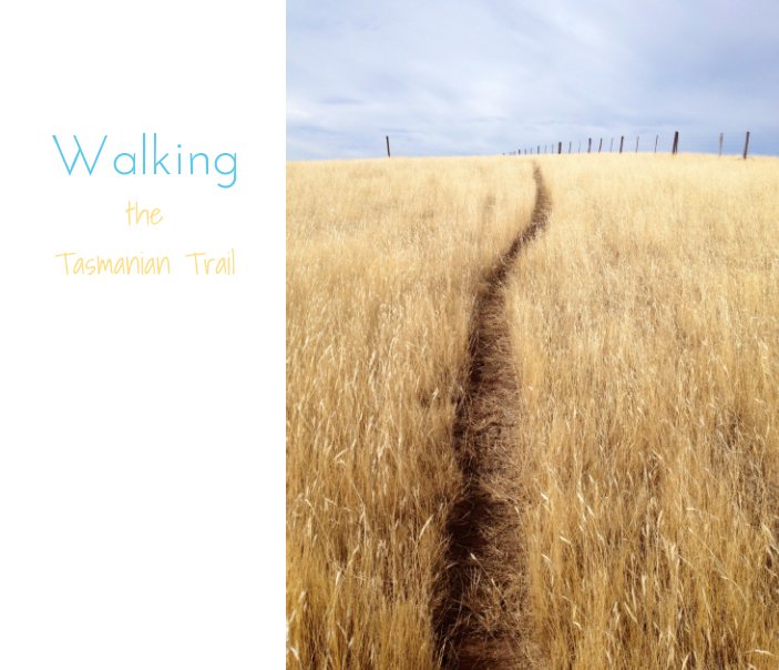 Ver Walking the Tasmanian Trail por Anni May Jensen