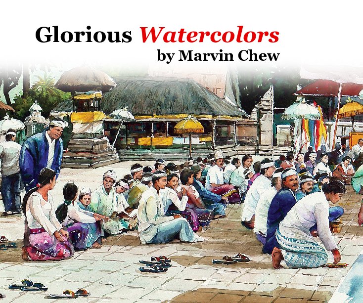 View Glorious Watercolors by Marvin Chew