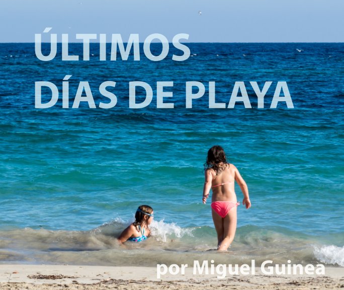 Ver Últimos días de playa por Miguel Guinea