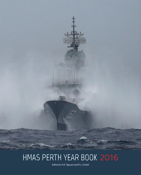 Bekijk HMAS Perth Year Book 2016 op Nam Khoa Nguyen, Joshua Jackson, Richard Cordell