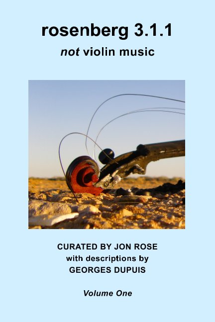 View rosenberg 3.1.1 volume 1 by Jon Rose with Georges Dupuis