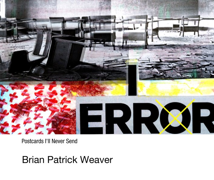 Visualizza Postcards I'll Never Send di Brian Patrick Weaver