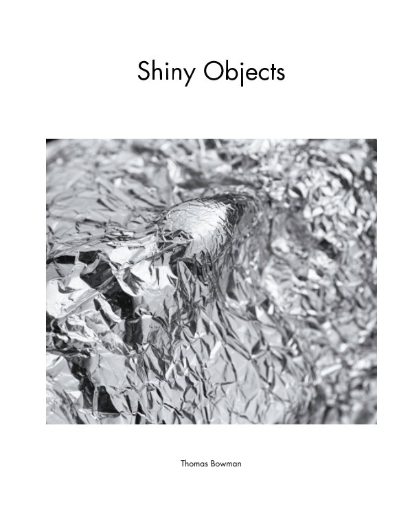 View Shiny Objects by Thomas Bowman
