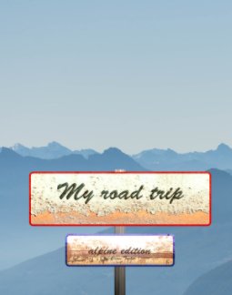 my road trip: alpine edition book cover