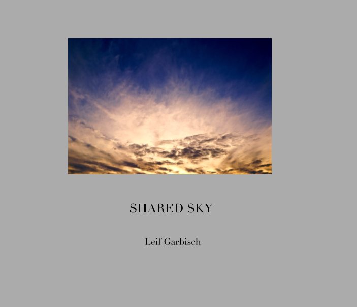 View Shared Sky by Leif Garbisch