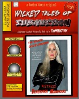 WICKED TALES OF SUBMISSION (vol#1):    Intimate BDSM scenes from the domestic lair of a DOMINATRIX book cover