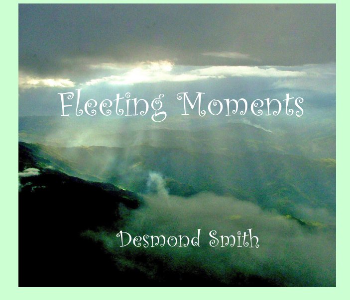 View Fleeting Moments by Desmond Smith