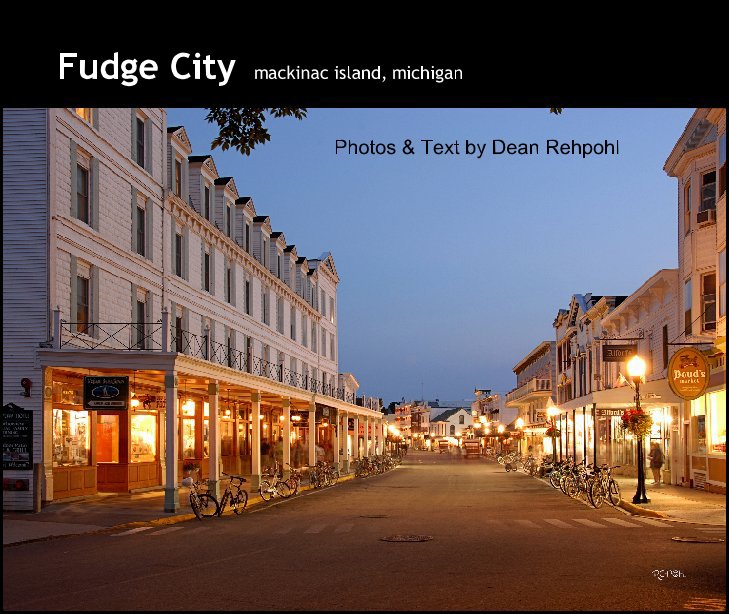 View Fudge City  mackinac island, michigan by Dean Rehpohl